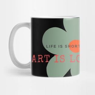 Life is short... Mug